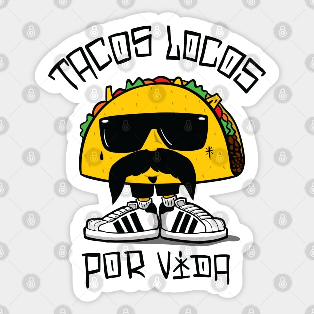 Tacos Locos Por Vida Sticker by LunaGFXD